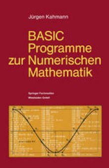 BASIC-Programme zur Numerischen Mathematik: 37 Programme mit ausführlicher Beschreibung