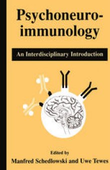 Psychoneuroimmunology: An Interdisciplinary Introduction