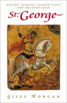 St. George: Knight, Martyr, Patron Saint and Dragonslayer (Pocket Essential series)
