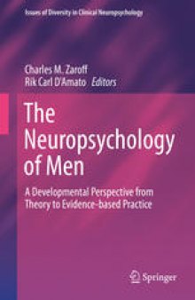 The Neuropsychology of Men: A Developmental Perspective from Theory to Evidence-based Practice