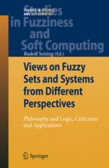 Views on Fuzzy Sets and Systems from Different Perspectives: Philosophy and Logic, Criticisms and Applications