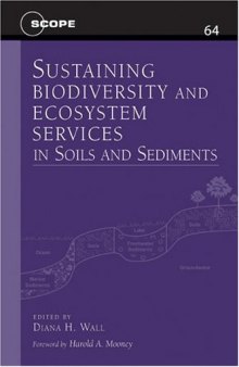 Sustaining Biodiversity and Ecosystem Services in Soils and Sediments (Scientific Committee on Problems of the Environment (SCOPE) Series)