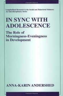 In Sync with Adolescence: The Role of Morningness-Eveningness in Development (Longitudinal Research in the Social and Behavioral Sciences: An Interdisciplinary Series)