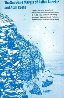The Seaward Margin of Belize Barrier and Atoll Reefs: Morphology, Sedimentology, Organism Distribution and Late Quaternary History