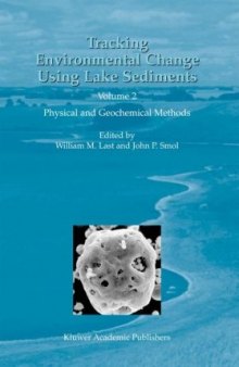 Tracking Environmental Change Using Lake Sediments - Volume 2: Physical and Geochemical Methods (Developments in Paleoenvironmental Research)