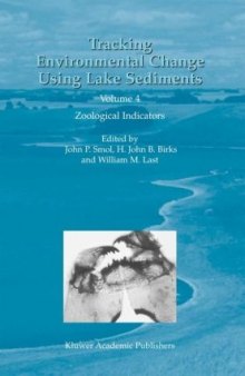 Tracking Environmental Change Using Lake Sediments - Volume 4: Zoological Indicators (Developments in Paleoenvironmental Research)