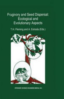 Frugivory and seed dispersal: ecological and evolutionary aspects