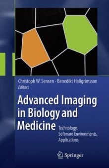 Advanced Imaging in Biology and Medicine: Technology, Software Environments, Applications  