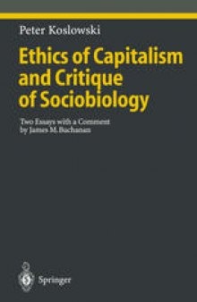 Ethics of Capitalism and Critique of Sociobiology: Two Essays with a Comment by James M. Buchanan
