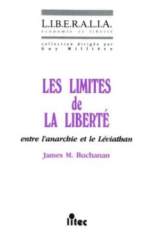 Les limites de la liberté. Entre l'anarchie et le Léviathan  