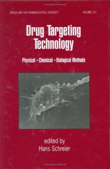 Drug Targeting Technology: Physical, Chemical and Biological Methods (Drugs and the Pharmaceutical Sciences: a Series of Textbooks and Monographs)
