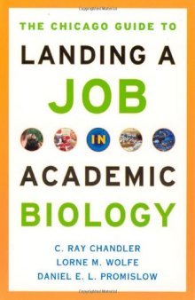 The Chicago Guide to Landing a Job in Academic Biology (Chicago Guides to Academic Life)