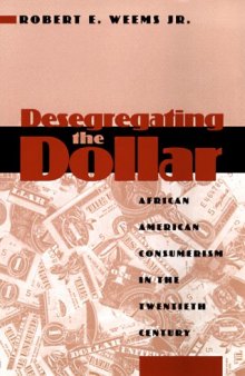 Desegregating the Dollar: African American Consumerism in the Twentieth Century    
