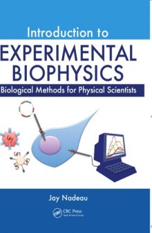 Introduction to Experimental Biophysics : Biological Methods for Physical Scientists