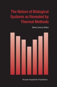 The Nature of Biological Systems as Revealed by Thermal Methods (Hot Topics in Thermal Analysis and Calorimetry)