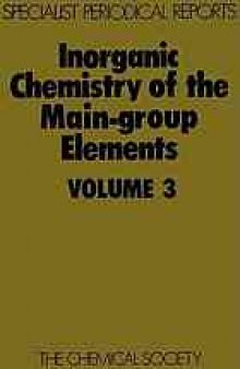 Inorganic Chemistry of the Main-Group Elements Volume 3 A review of the literature published between September 1973 and September 1974