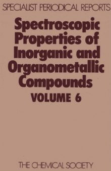 Spectroscopic Properties of Inorganic and Organometallic Compounds: v. 6: A Review of Chemical Literature (Specialist Periodical Reports)