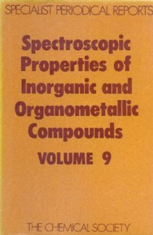 Spectroscopic Properties of Inorganic and Organometallic Compounds: v. 9: A Review of Chemical Literature (Specialist Periodical Reports)