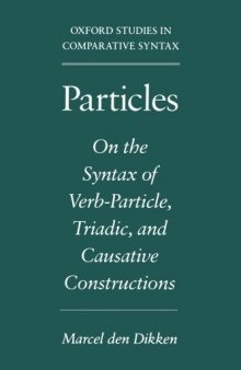 Particles: On the Syntax of Verb-Particle, Triadic and Causative Constructions (Oxford Studies in Comparative Syntax)