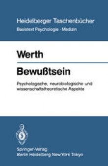 Bewußtsein: Psychologische, neurobiologische und wissenschaftstheoretische Aspekte
