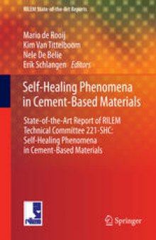 Self-Healing Phenomena in Cement-Based Materials: State-of-the-Art Report of RILEM Technical Committee 221-SHC: Self-Healing Phenomena in Cement-Based Materials