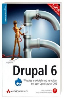 Drupal 6: Websites entwickeln und verwalten mit dem Open Source-CMS