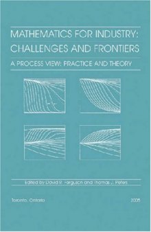 Mathematics for Industry: Challenges and Frontiers. A Process View: Practice and Theory (Proceedings in Applied Mathematics)