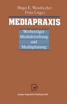 Mediapraxis: Werbeträger, Mediaforschung und Mediaplanung