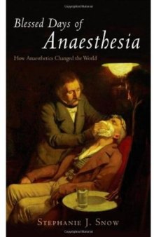 Blessed Days of Anaesthesia: How Anaesthetics Changed the World