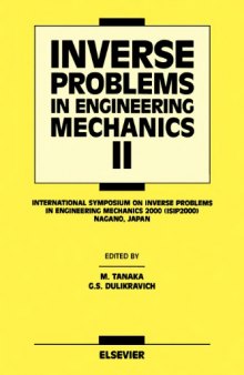 Inverse problems in engineering mechanics II : International Symposium on Inverse Problems in Engineering Mechanics 2000 (ISIP 2000), Nagano, Japan