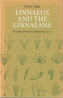 LINNAEUS AND THE LINNAEANS. The spreading of their ideas in systematic botany 1735-1789.