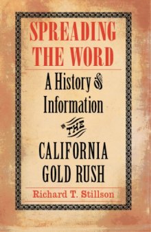 Spreading the Word: A History of Information in the California Gold Rush