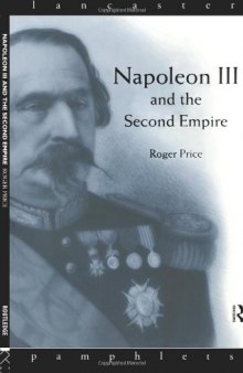 Napoleon III and the Second Empire (Lancaster Pamphlets)