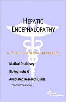 Hepatic Encephalopathy - A Medical Dictionary, Bibliography, and Annotated Research Guide to Internet References