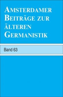 Amsterdamer Beitrage zur alteren Germanistik. Band 63 - 2007 (Amsterdamer Beitrage Zur Alteren Germanistik) (German Edition)