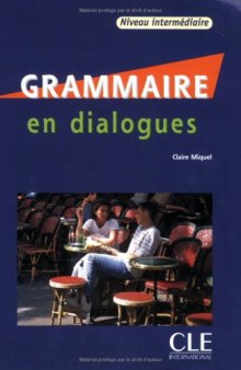 Grammaire en dialogues : Niveau intermediaire