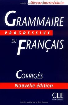 Grammaire progressive du français Niveau intermédiaire : Corrigés
