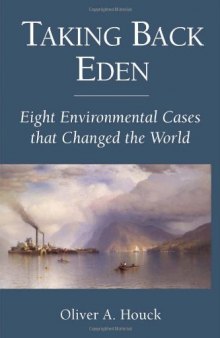 Taking Back Eden: Eight Environmental Cases that Changed the World  