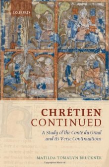 Chretien Continued: A Study of the Conte du Graal and its Verse Continuations