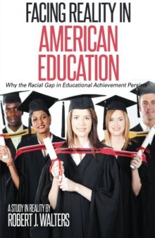 Facing reality in American education: why the racial gap in educational achievement persists