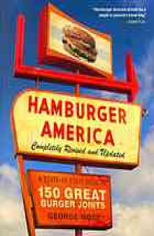 Hamburger America : a state-by-state guide to 150 great burger joints