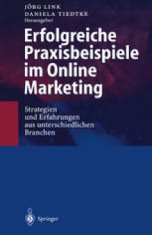 Erfolgreiche Praxisbeispiele im Online Marketing: Strategien und Erfahrungen aus unterschiedlichen Branchen