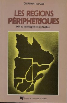 Les regions peripheriques : Defi au developpement du Quebec