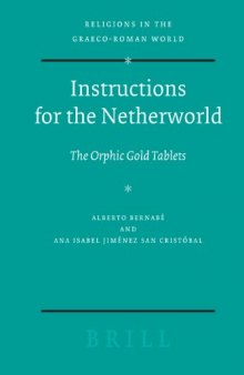 Instructions for the Netherworld: The Orphic Gold Tablets (Religions in the Graeco-Roman World)