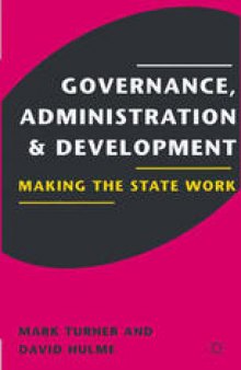 Governance, Administration and Development: Making the State Work