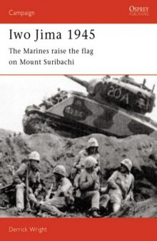 Iwo Jima 1945: The Marines raise the flag on Mount Suribachi