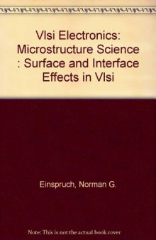 VLSI electronics, microstructure science. 10, Surface and interface effects in VLSI