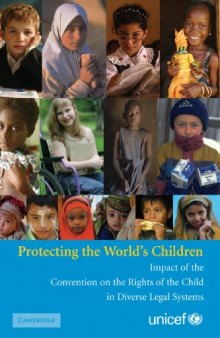 Protecting the World's Children: Impact of the Convention on the Rights of the Child in Diverse Legal Systems