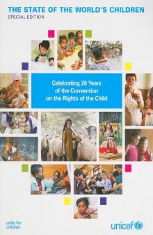 The State of the World’s Children Special Edition: Celebrating 20 Years of the Convention on the Rights of the Child