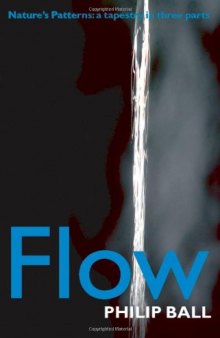 Flow: Nature's Patterns: A Tapestry in Three Parts